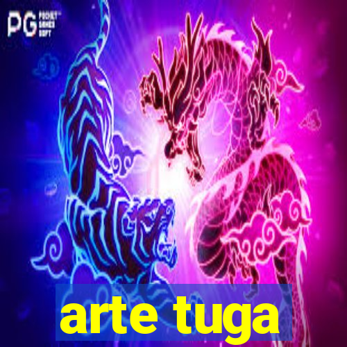arte tuga